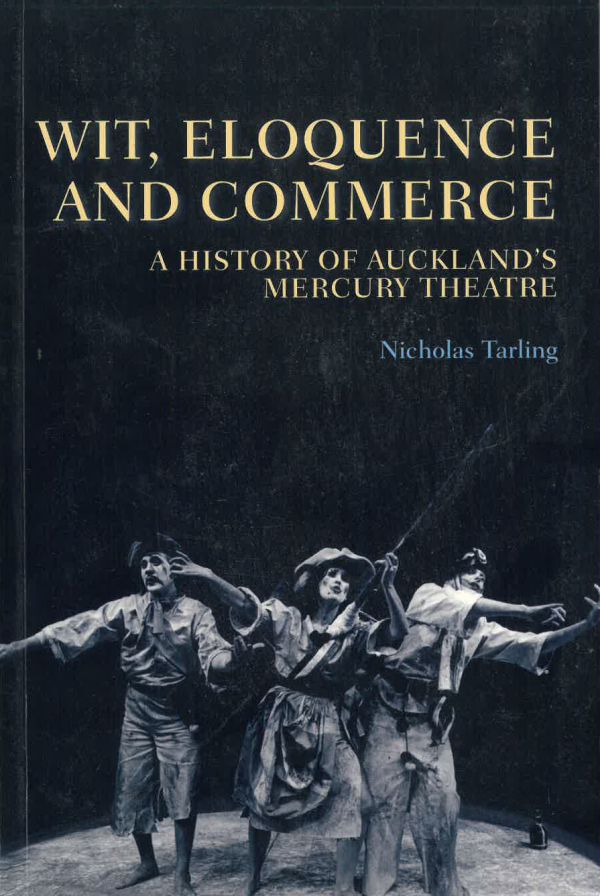 Wit, Eloquence and Commerce: A History of Auckland's Mercury Theatre cover